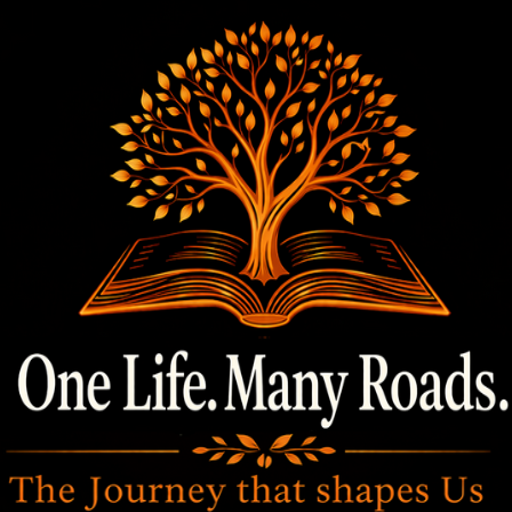 One Life.Many Roads.
